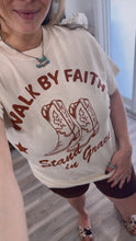 Load image into Gallery viewer, Walk by Faith, Stand in Grace Tee